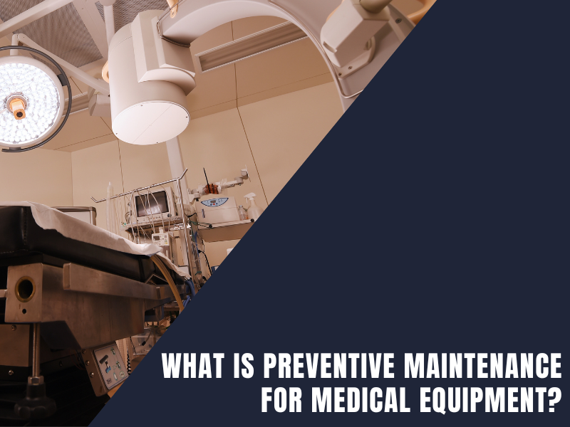 What is Preventive Maintenance for Medical Equipment?